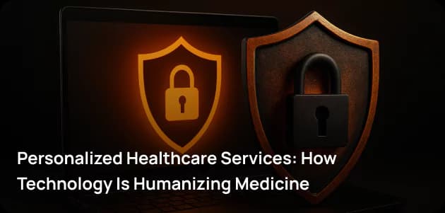 Personalized Healthcare Services: How Technology Is Humanizing Medicine