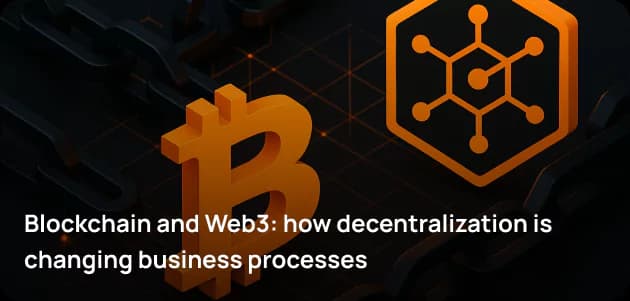 Blockchain and Web3: how decentralization is changing business processes